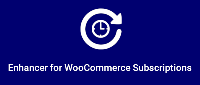 Enhancer for WooCommerce Subscriptions v4.4.0